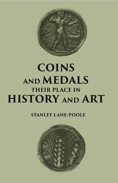 COINS AND MEDALS: THEIR PLACE IN HISTORY AND ART - Gyan Books - Distacart
