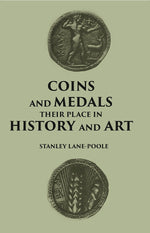 Thumbnail for COINS AND MEDALS: THEIR PLACE IN HISTORY AND ART - Gyan Books - Distacart