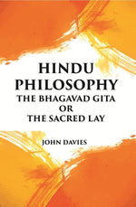 Thumbnail for HINDU PHILOSOPHY: THE BHAGAVAD GITA OR THE SACRED LAY - Gyan Books - Distacart
