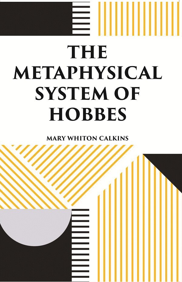 THE METAPHYSICAL SYSTEM OF HOBBES - Gyan Books - Distacart
