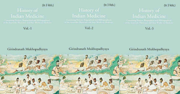 History Of Indian Medicine: Containing Notices, Biographical And Bibliographical, Of The 3 Vols. Set - Gyan Books - Distacart