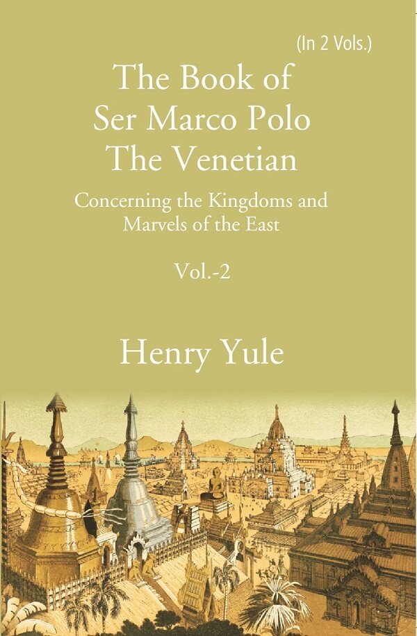 The Book of Ser Marco Polo The Venetian:  Concerning the Kingdoms and Marvels of the East 2nd - Gyan Books - Distacart