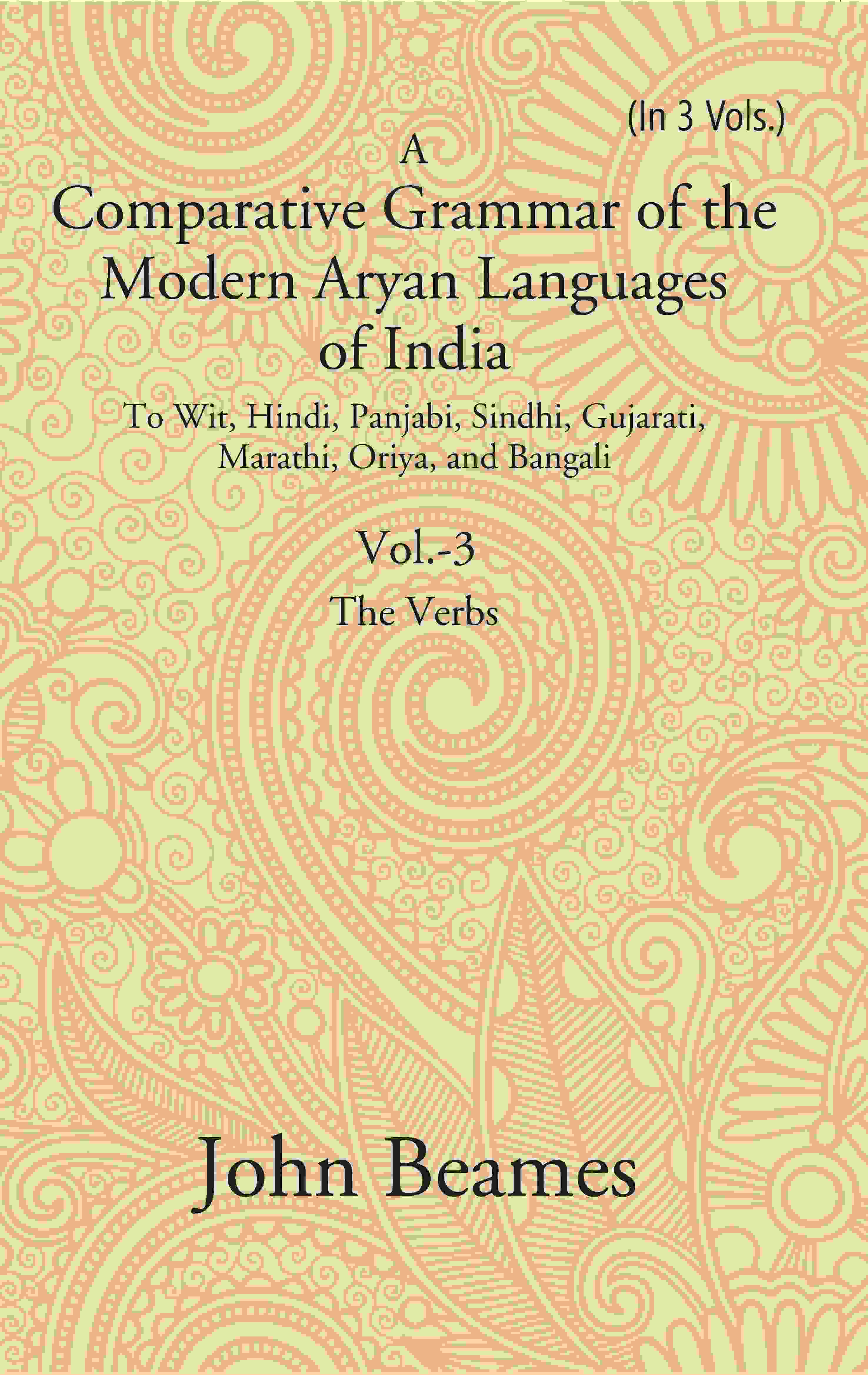 A Comparative Grammar Of The Modern Aryan Languages Of India: To Wit, Hindi, Panjabi, Sindhi, Gujarati, - Gyan Books - Distacart