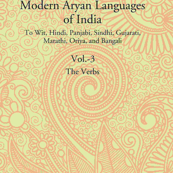 A Comparative Grammar Of The Modern Aryan Languages Of India: To Wit, Hindi, Panjabi, Sindhi, Gujarati, - Gyan Books - Distacart
