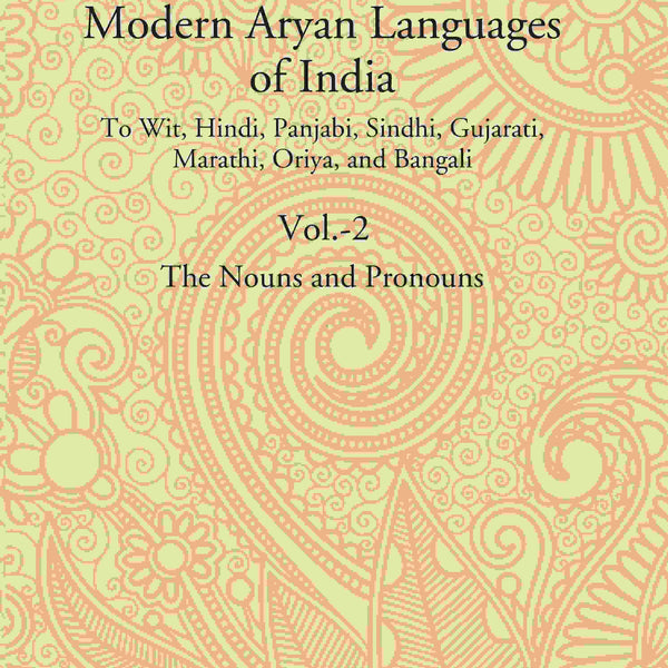 A Comparative Grammar Of The Modern Aryan Languages Of India: To Wit, Hindi, Panjabi, Sindhi, Gujarati, - Gyan Books - Distacart