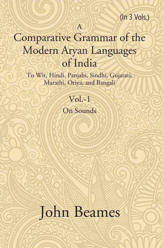 A Comparative Grammar Of The Modern Aryan Languages Of India: To Wit, Hindi, Panjabi, Sindhi, Gujarati, - Gyan Books - Distacart