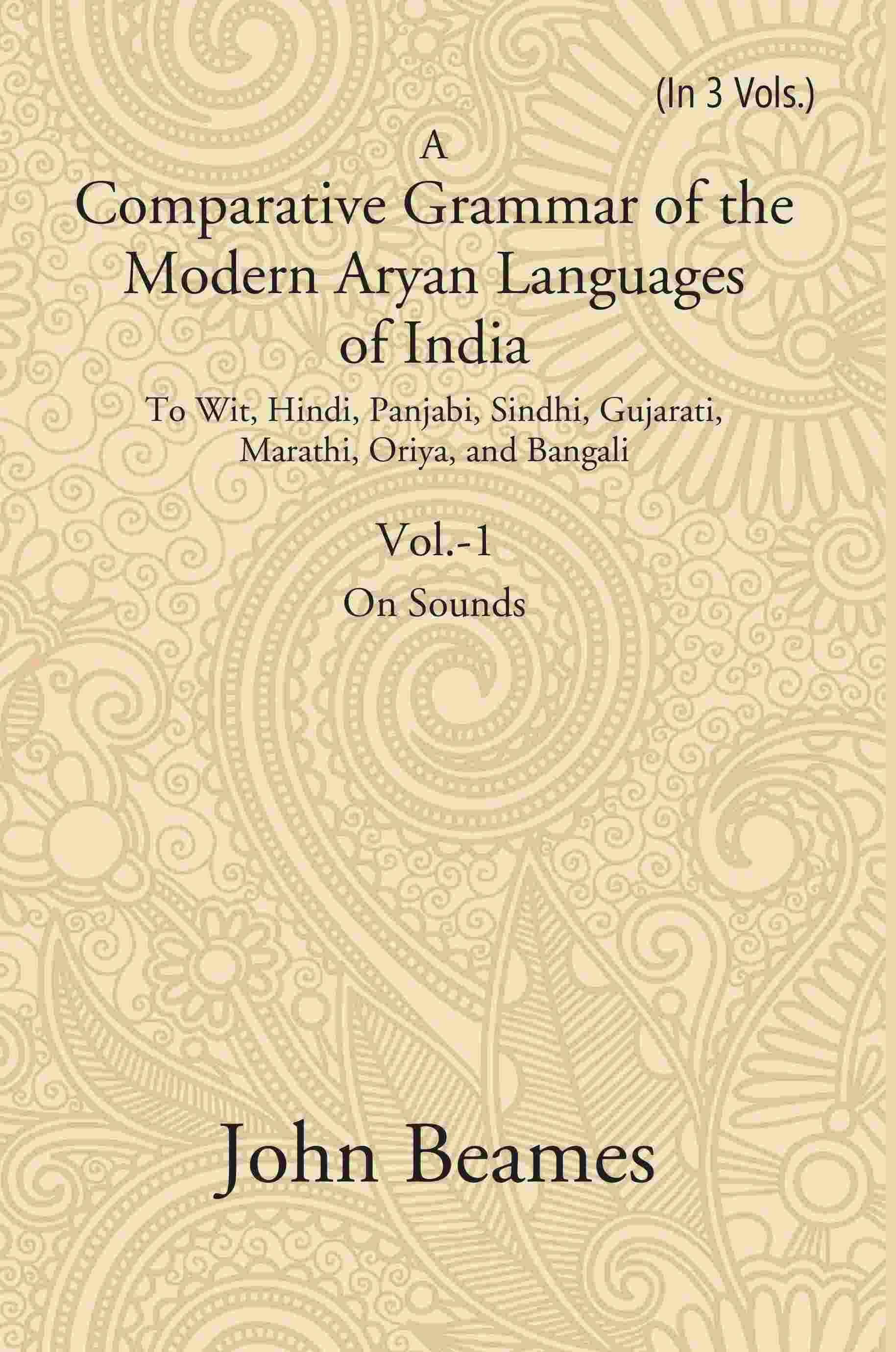 A Comparative Grammar Of The Modern Aryan Languages Of India: To Wit, Hindi, Panjabi, Sindhi, Gujarati, - Gyan Books - Distacart