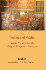 Thumbnail for The Tezkereh Al Vakiāt, Or, Private Memoirs of the Moghul Emperor Humayun - Gyan Books - Distacart