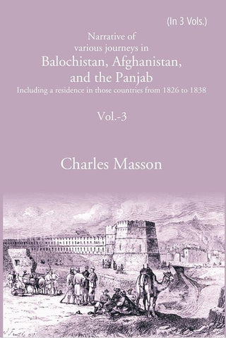 Narrative of various journeys in Balochistan, Afghanistan, and the Panjab: Including a residence in those countries from 1826 to 1838 3rd - Gyan Books - Distacart