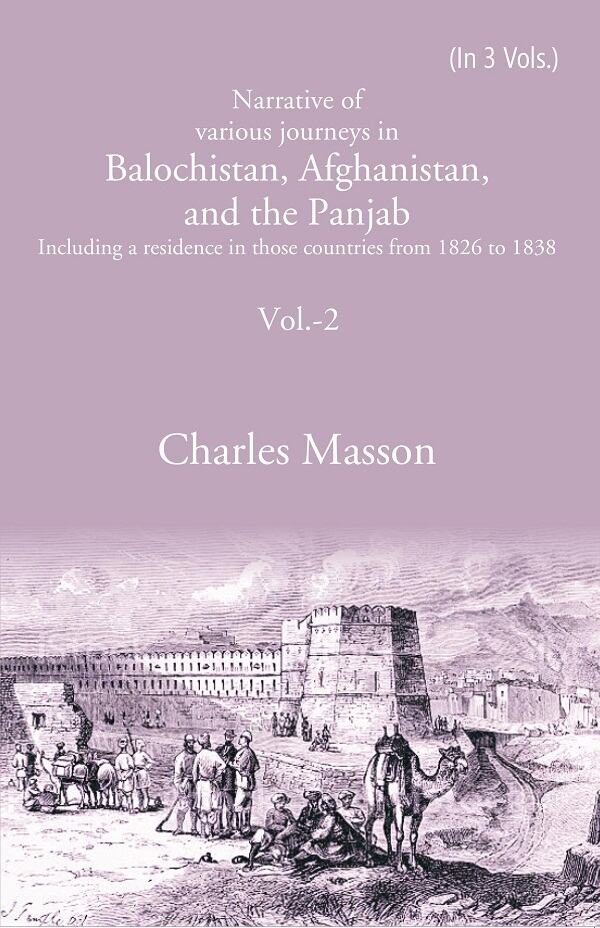 Narrative of various journeys in Balochistan, Afghanistan, and the Panjab: Including a residence in those countries from 1826 to 1838 2nd - Gyan Books - Distacart