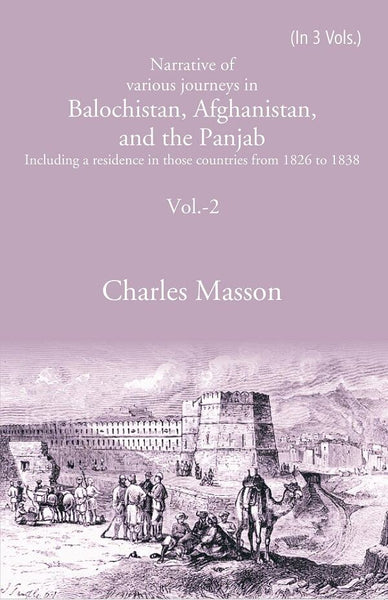 Narrative of various journeys in Balochistan, Afghanistan, and the Panjab: Including a residence in those countries from 1826 to 1838 2nd - Gyan Books - Distacart