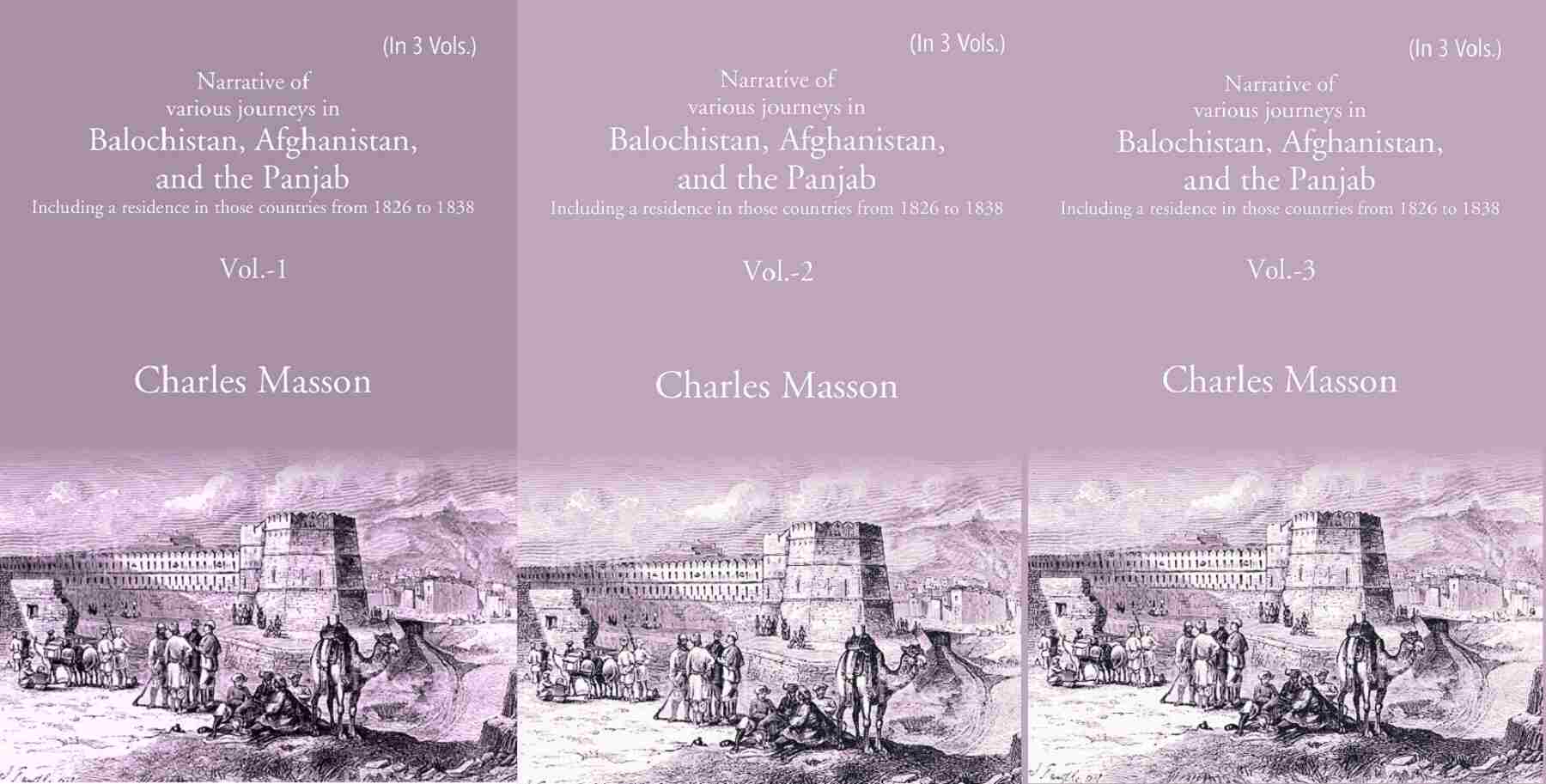 Narrative Of Various Journeys In Balochistan, Afghanistan, And The Panjab: Including 1826 1838 3 Vols. Set - Gyan Books - Distacart