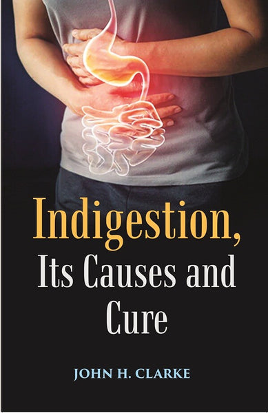 Indigestion, Its Causes and Cure - Gyan Books - Distacart