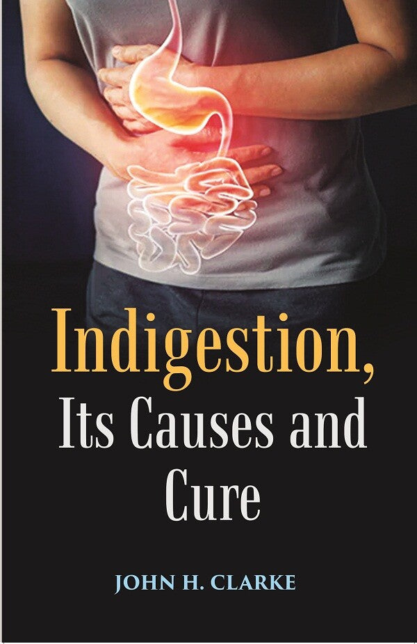 Indigestion, Its Causes and Cure - Gyan Books - Distacart