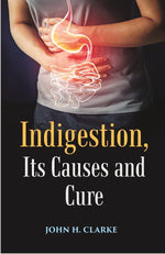 Thumbnail for Indigestion, Its Causes and Cure - Gyan Books - Distacart