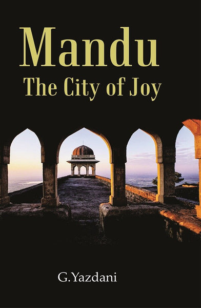 Mandu : The City of Joy - Gyan Books - Distacart