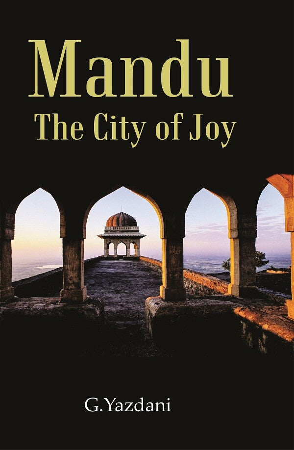 Mandu : The City of Joy - Gyan Books - Distacart