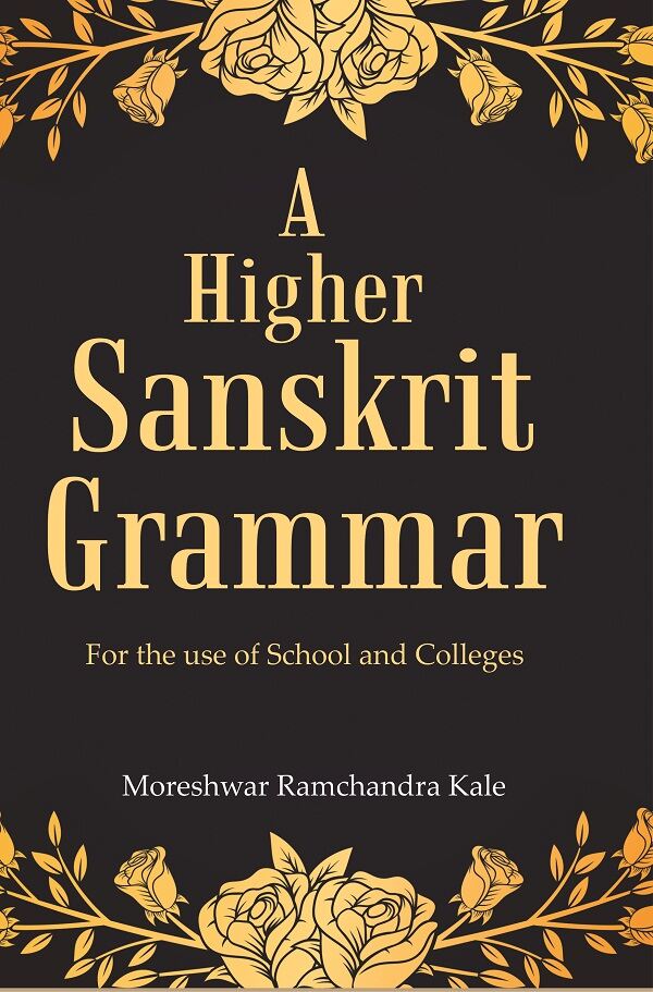 A Higher Sanskrit Grammar: For the use of School and Colleges - Gyan Books - Distacart