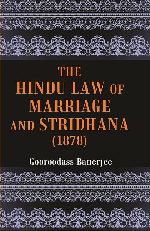 The Hindu Law of Marriage and Stridhana: Tagore Law Lectures-1878 - Gyan Books - Distacart
