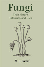 Thumbnail for Fungi: Their Nature, Influence, and Uses - Gyan Books - Distacart