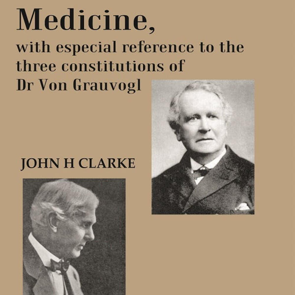 Constitutional Medicine, with especial reference to the three constitutions of Dr Von Grauvogl - Gyan Books - Distacart