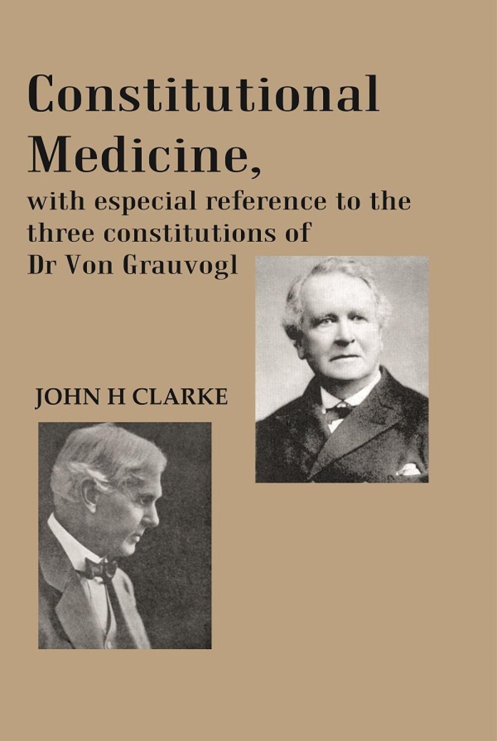 Constitutional Medicine, with especial reference to the three constitutions of Dr Von Grauvogl - Gyan Books - Distacart