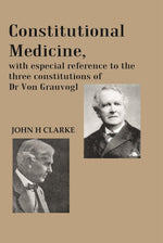 Thumbnail for Constitutional Medicine, with especial reference to the three constitutions of Dr Von Grauvogl - Gyan Books - Distacart