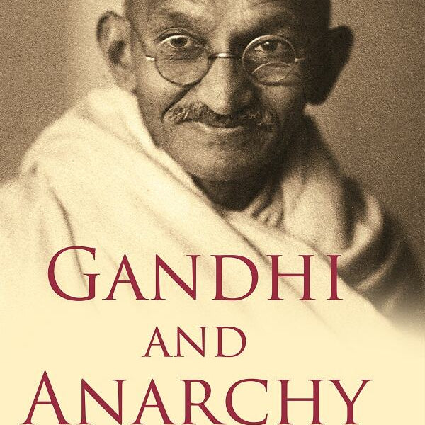 Gandhi and Anarchy - Gyan Books - Distacart