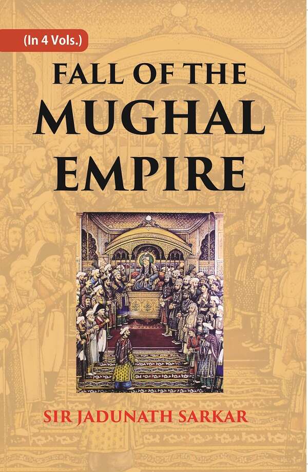 Fall of the Mughal Empire (1754-1771) 2nd - Gyan Books - Distacart