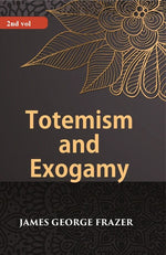 Thumbnail for Totemism And Exogamy 2nd - Gyan Books - Distacart