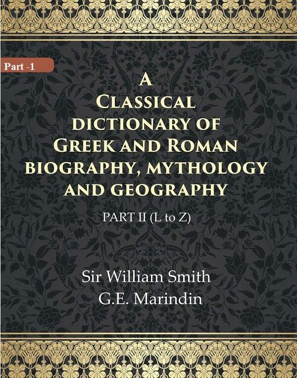 A Classical dictionary of Greek and Roman biography, mythology and geography 2nd ( L to Z) - Gyan Books - Distacart
