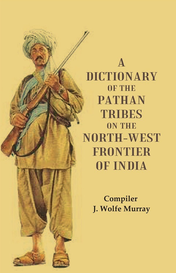 A Dictionary of the Pathan Tribes on the North-West Frontier of India - Gyan Books - Distacart