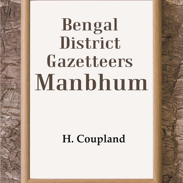 Bengal District Gazetteers: Manbhum 28th - Gyan Books - Distacart