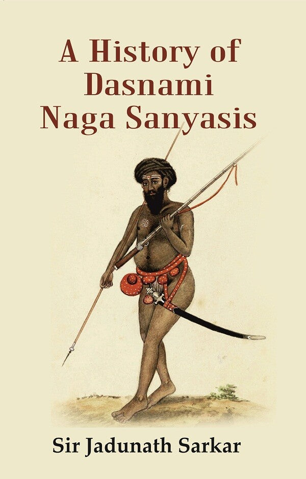 A History of dasnami Naga Sanyasis - Gyan Books - Distacart