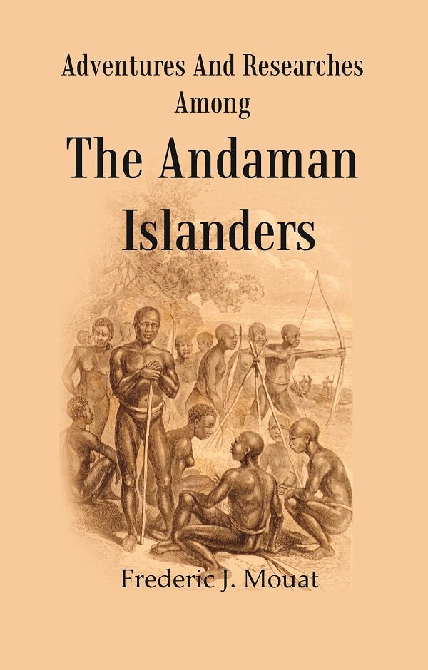 Adventures And Researches Among The Andaman Islanders - Gyan Books - Distacart