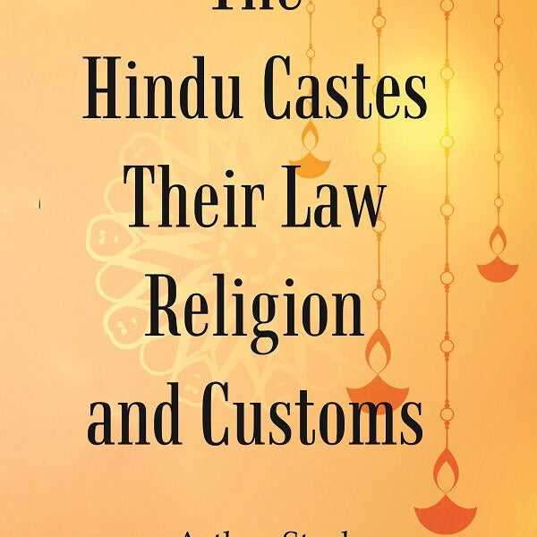 The Hindu Castes Their Law Religion And Customs - Gyan Books - Distacart