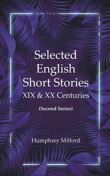 Selected English short stories, XIX & XX centuries - Gyan Books - Distacart