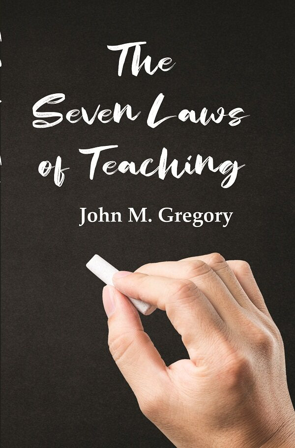 The Seven Laws of Teaching - Gyan Books - Distacart
