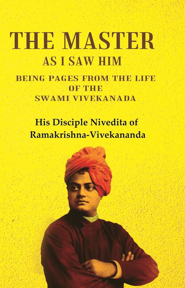 The Master as I saw Him Being Pages from the Life of the Swami Vivekanada - Gyan Books - Distacart