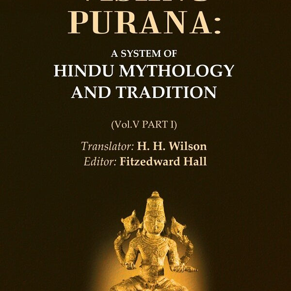 The Vishnu Purana: A System of Hindu Mythology and Tradition 5th, Part I - Gyan Books - Distacart