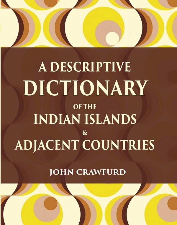 A Descriptive Dictionary of the Indian Islands & Adjacent Countries - Gyan Books - Distacart