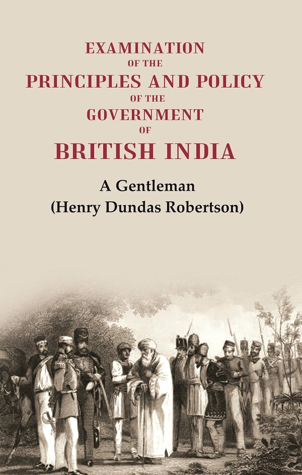 Examination of the Principles and Policy of the Government of British India - Gyan Books - Distacart