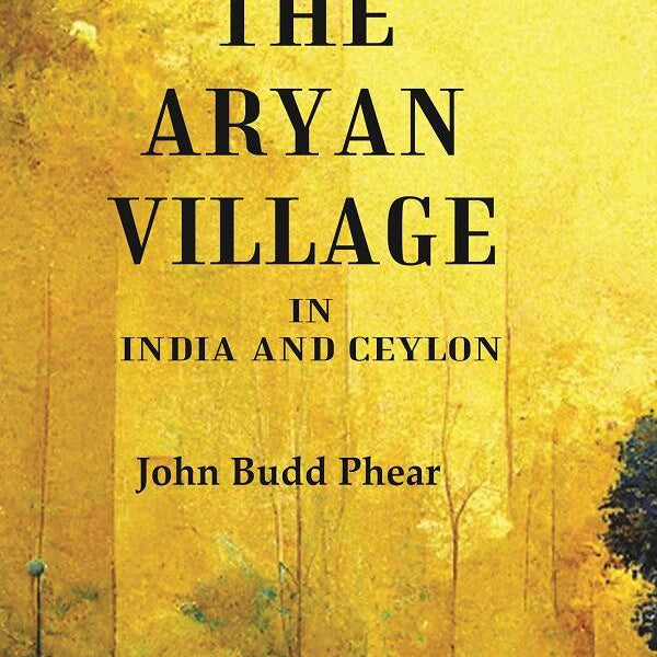 The Aryan Village: In India and Ceylon - Gyan Books - Distacart