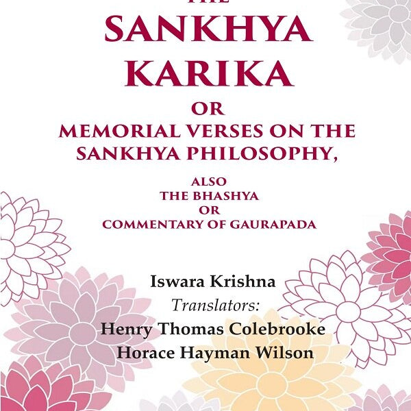 The Sankhya Karika or Memorial Verses on the Sankhya Philosophy: Also the Bhashya or Commentary of Gaurapada - Gyan Books - Distacart