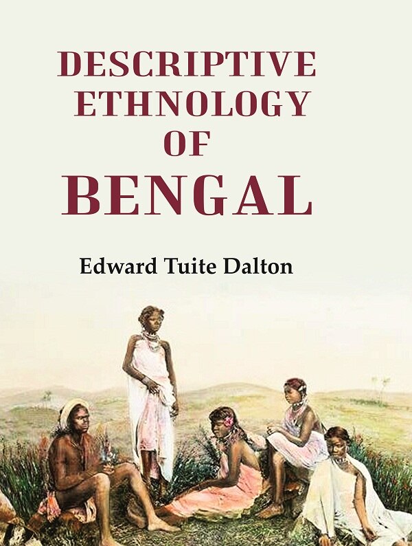 Descriptive Ethnology of Bengal - Gyan Books - Distacart