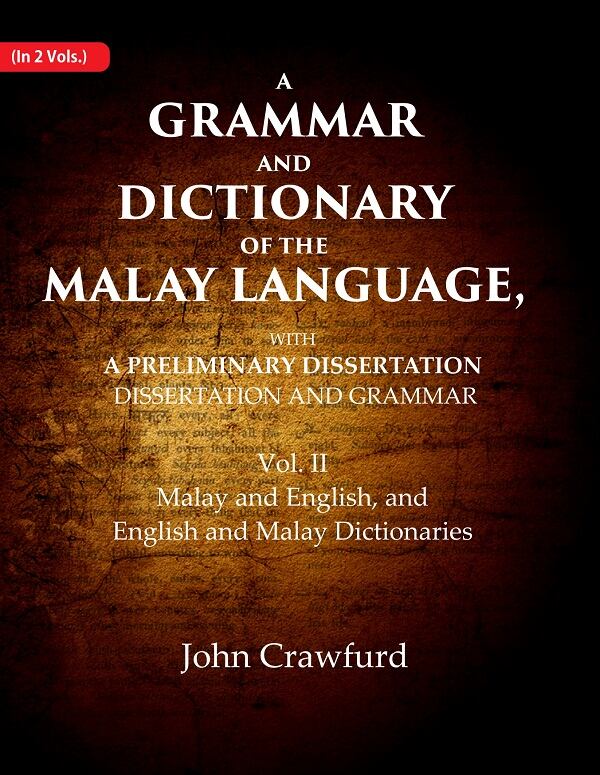 A Grammar And Dictionary Of The Malay Language, With A Preliminary Dissertation: Malay And English, And - Gyan Books - Distacart