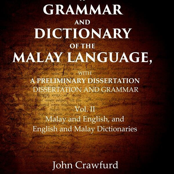 A Grammar And Dictionary Of The Malay Language, With A Preliminary Dissertation: Malay And English, And - Gyan Books - Distacart