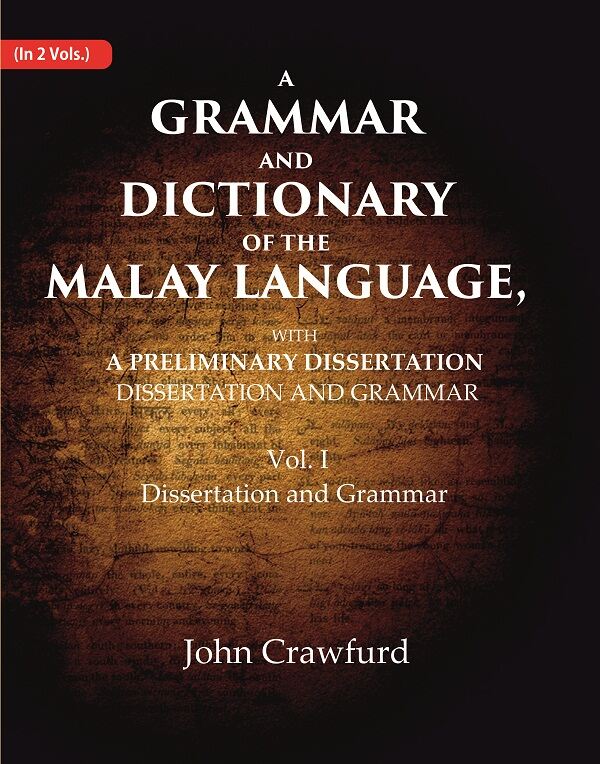 A Grammar and Dictionary of the Malay Language, With a Preliminary Dissertation: Dissertation and Grammar 1st - Gyan Books - Distacart