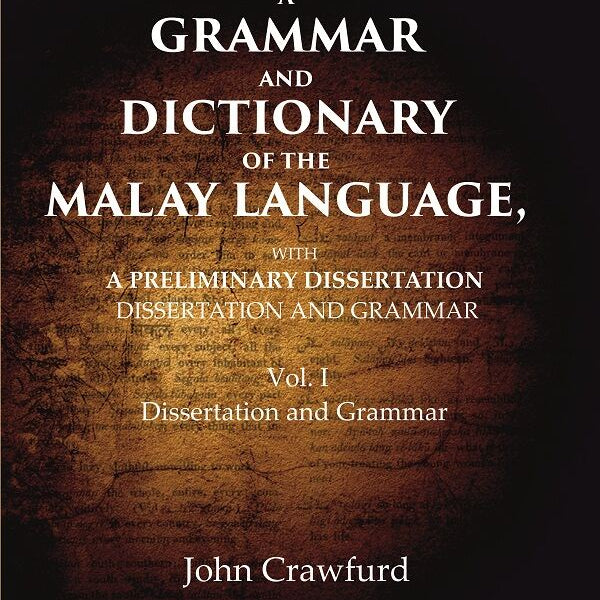 A Grammar and Dictionary of the Malay Language, With a Preliminary Dissertation: Dissertation and Grammar 1st - Gyan Books - Distacart