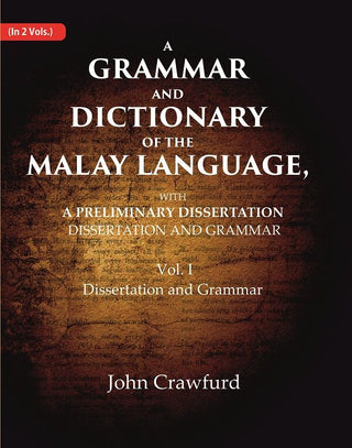 A Grammar and Dictionary of the Malay Language, With a Preliminary Dissertation: Dissertation and Grammar 1st - Gyan Books - Distacart